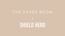 April 23, 2020: The Saree Room x Shield Hero